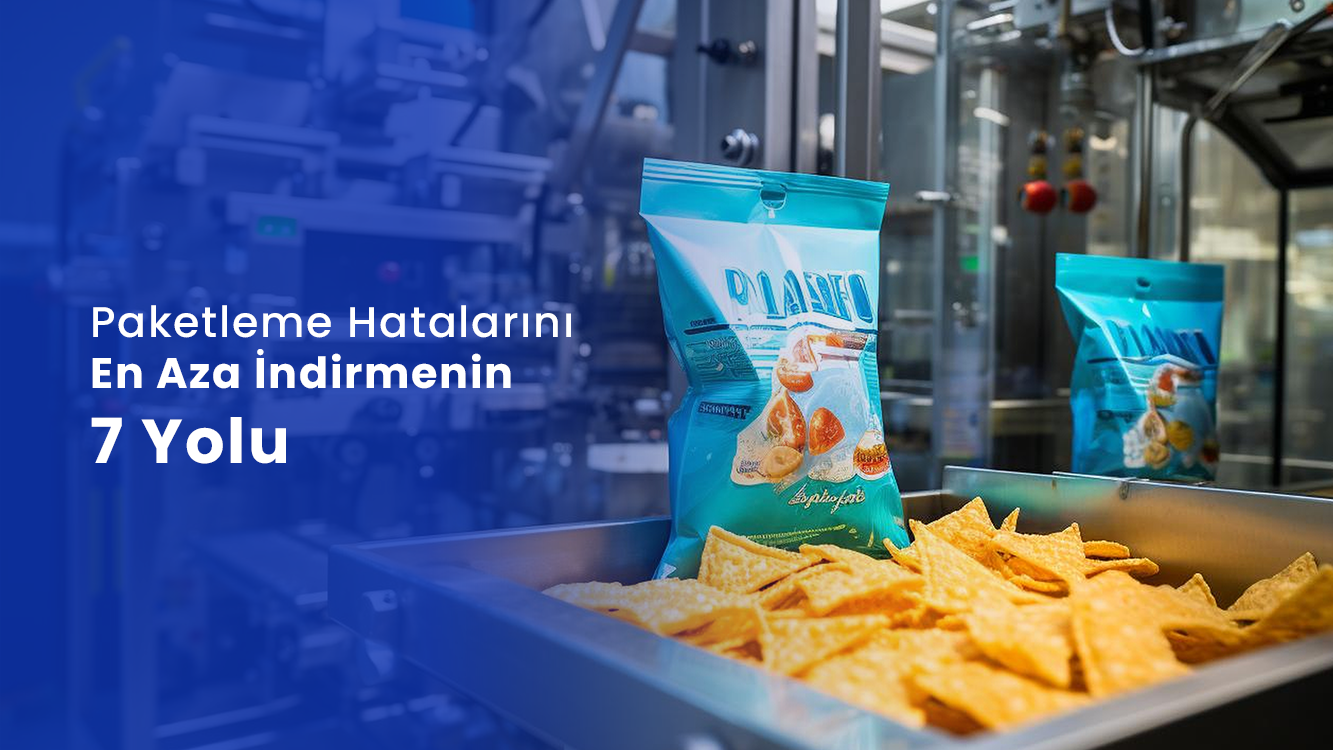 Paketleme Hatalarını En Aza İndirmenin 7 Yolu